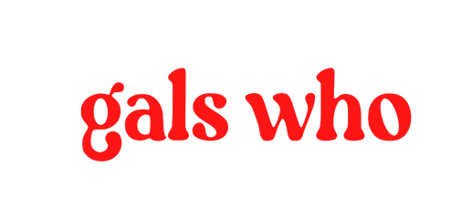Gals who