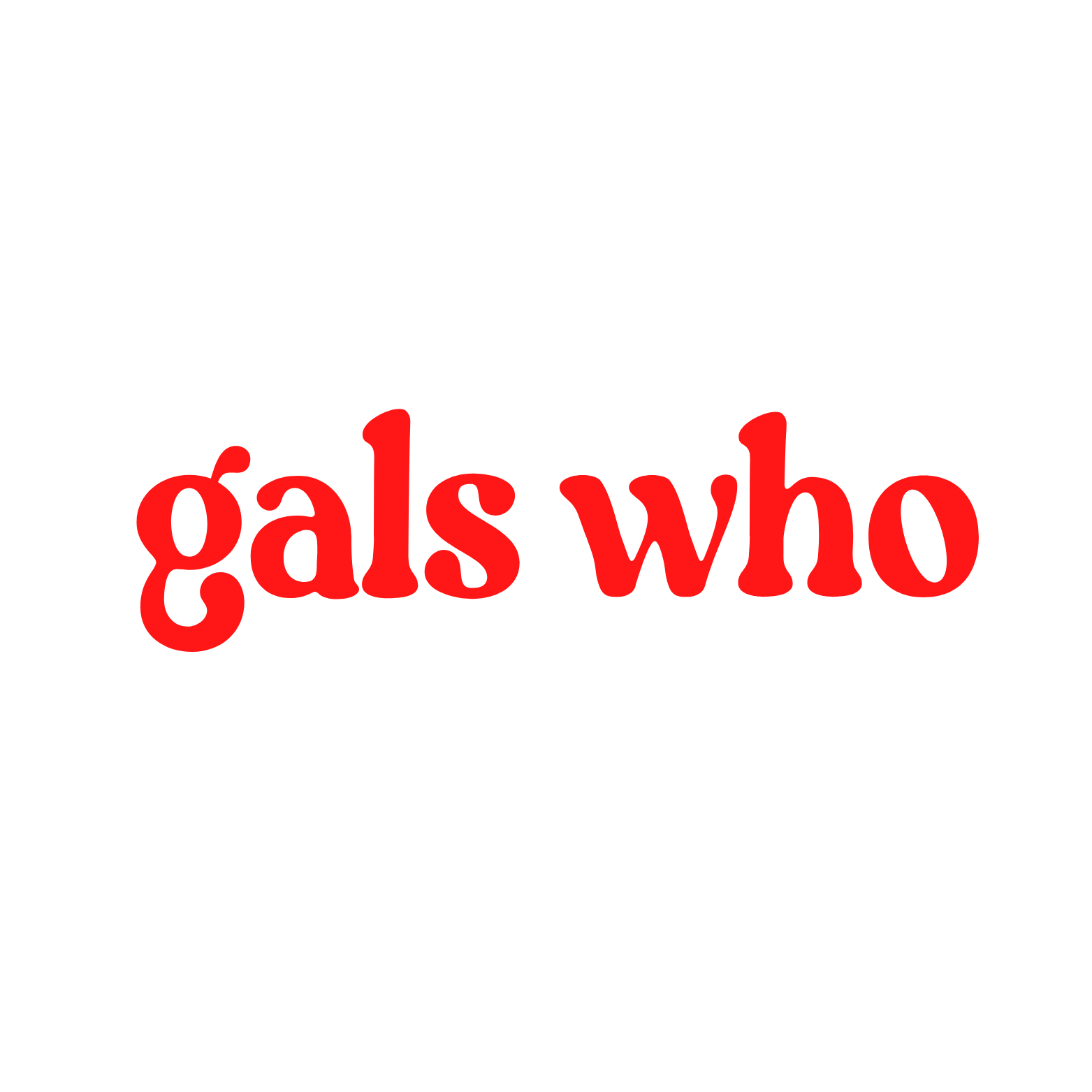 Gals who